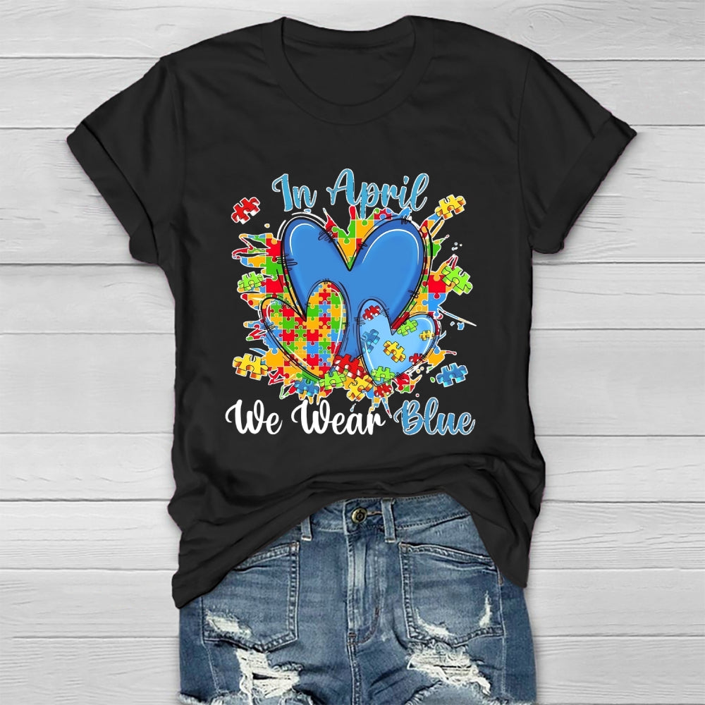 In April We Wear Blue Autism Awareness  Healthwear T-shirt