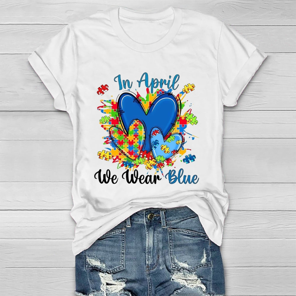 In April We Wear Blue Autism Awareness  Healthwear T-shirt