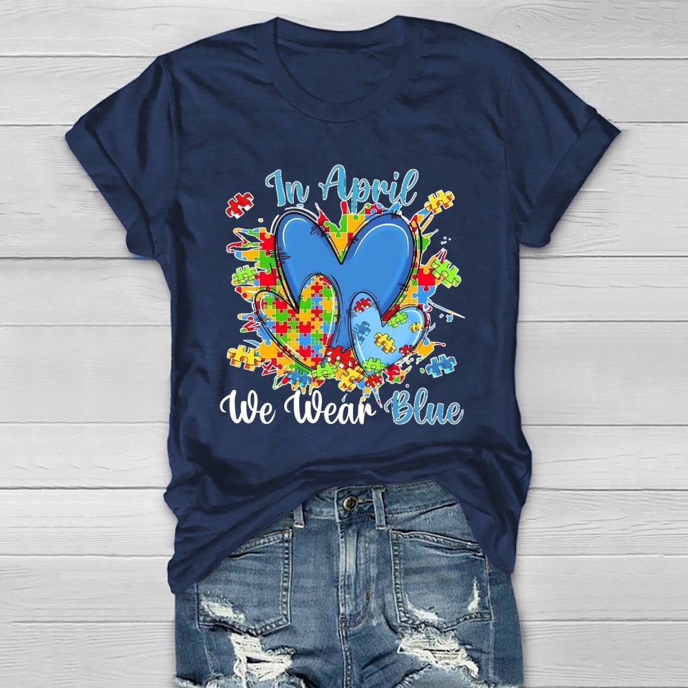 In April We Wear Blue Autism Awareness  Healthwear T-shirt