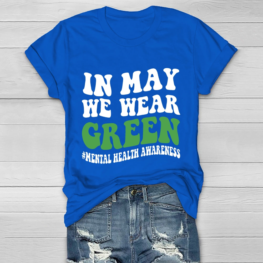 In May We Wear Green Mental Health Awareness Healthwear T-shirt
