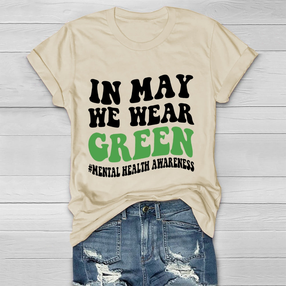 In May We Wear Green Mental Health Awareness Healthwear T-shirt