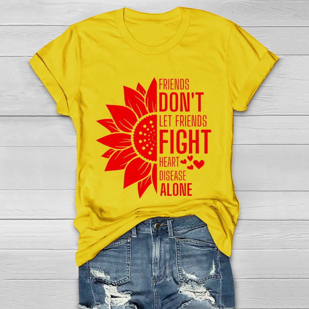 Friends Don't Let Friends Fight Alone Heart Disease Healthwear T-shirt