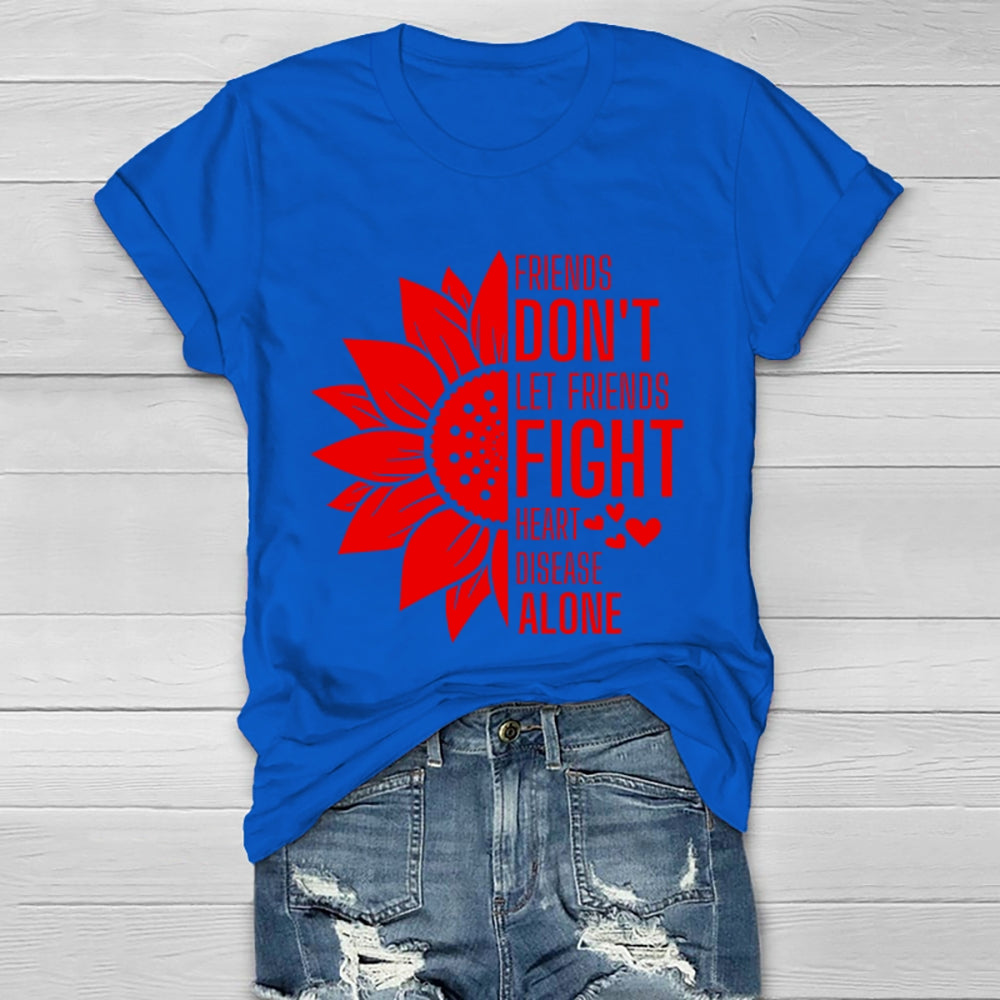 Friends Don't Let Friends Fight Alone Heart Disease Healthwear T-shirt