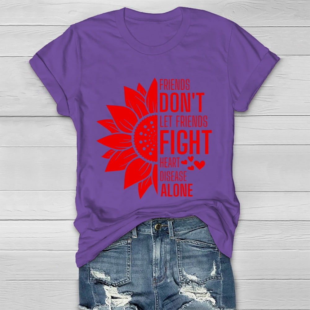 Friends Don't Let Friends Fight Alone Heart Disease Healthwear T-shirt
