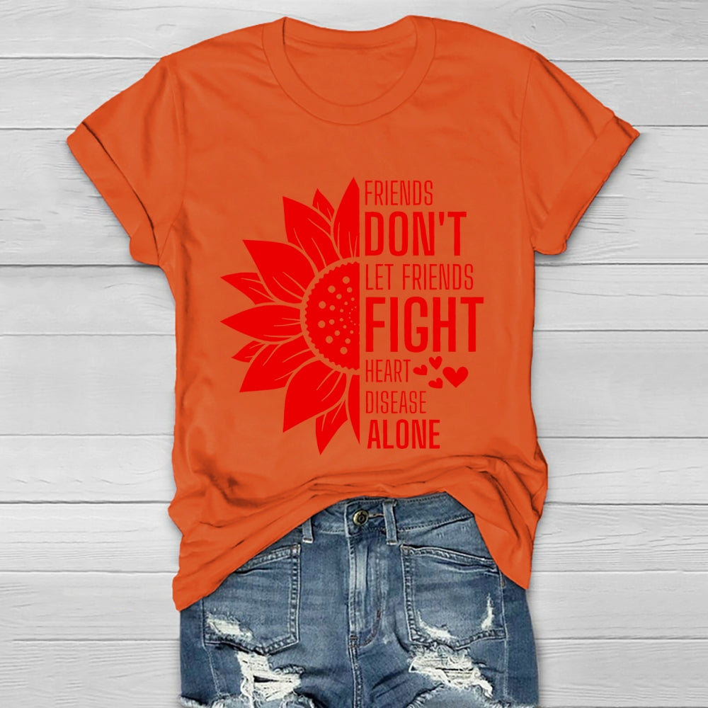 Friends Don't Let Friends Fight Alone Heart Disease Healthwear T-shirt