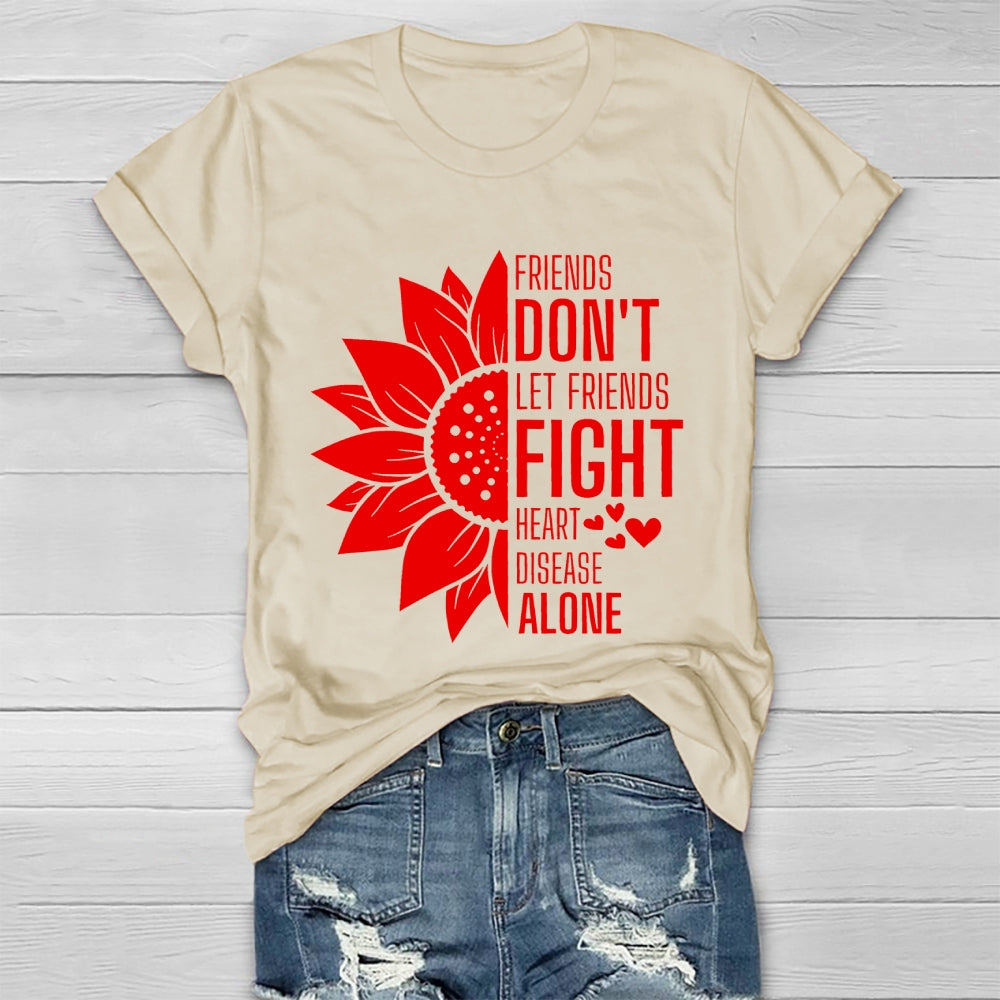 Friends Don't Let Friends Fight Alone Heart Disease Healthwear T-shirt