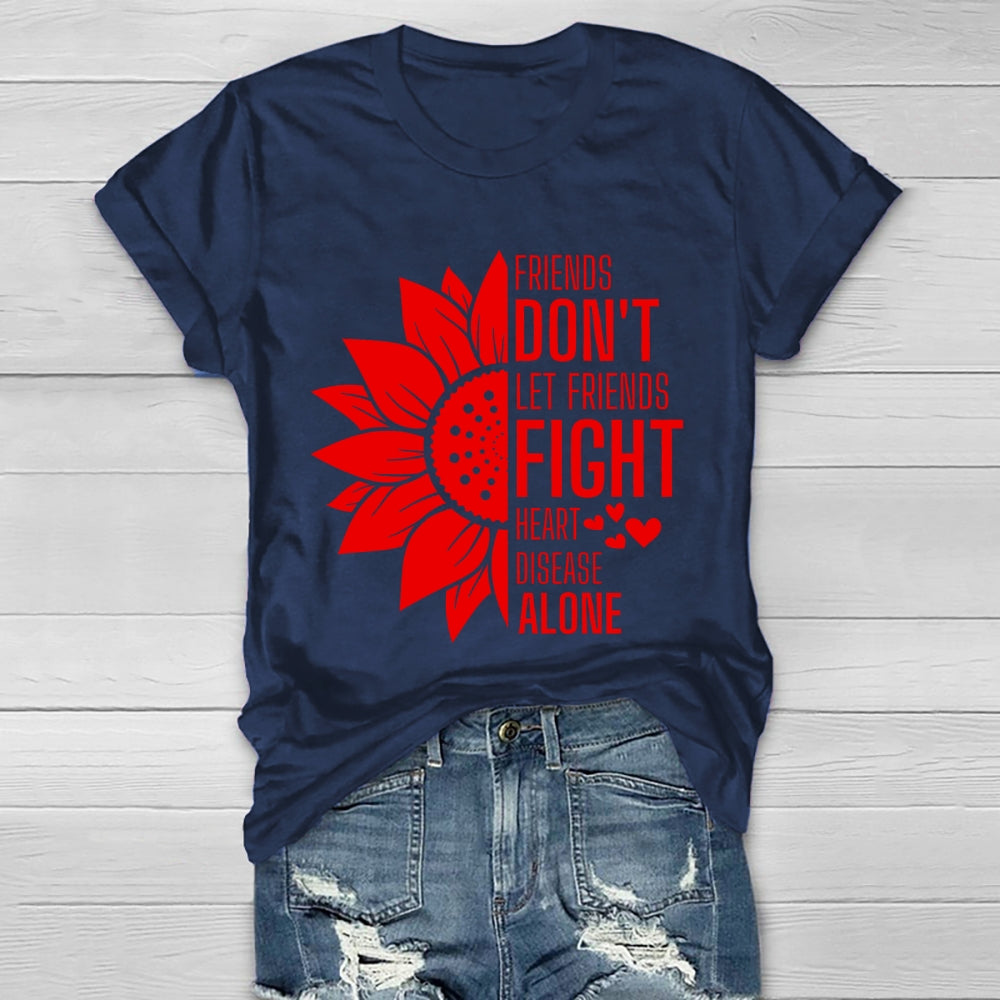 Friends Don't Let Friends Fight Alone Heart Disease Healthwear T-shirt
