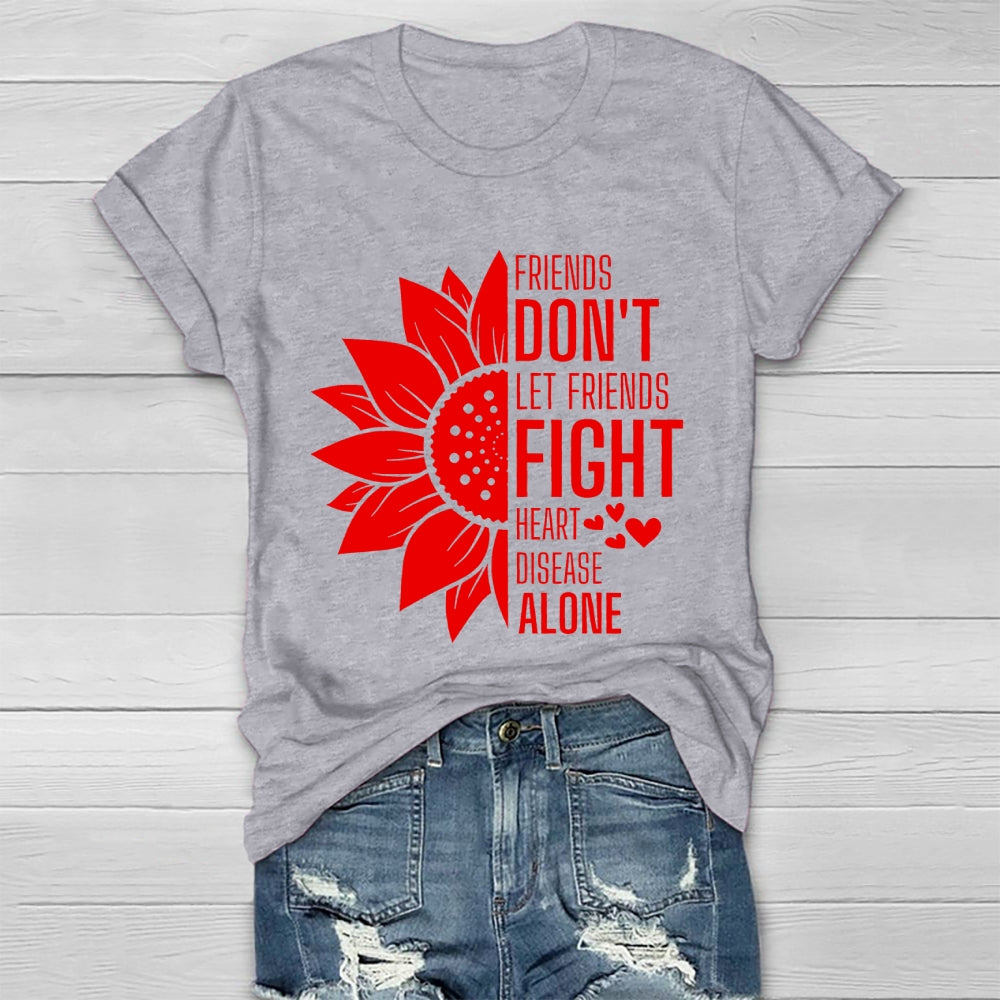 Friends Don't Let Friends Fight Alone Heart Disease Healthwear T-shirt