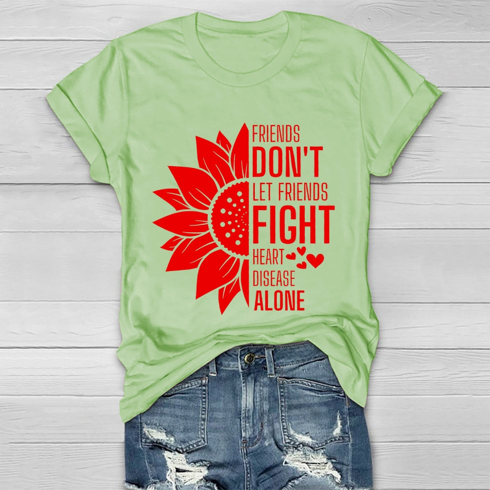 Friends Don't Let Friends Fight Alone Heart Disease Healthwear T-shirt