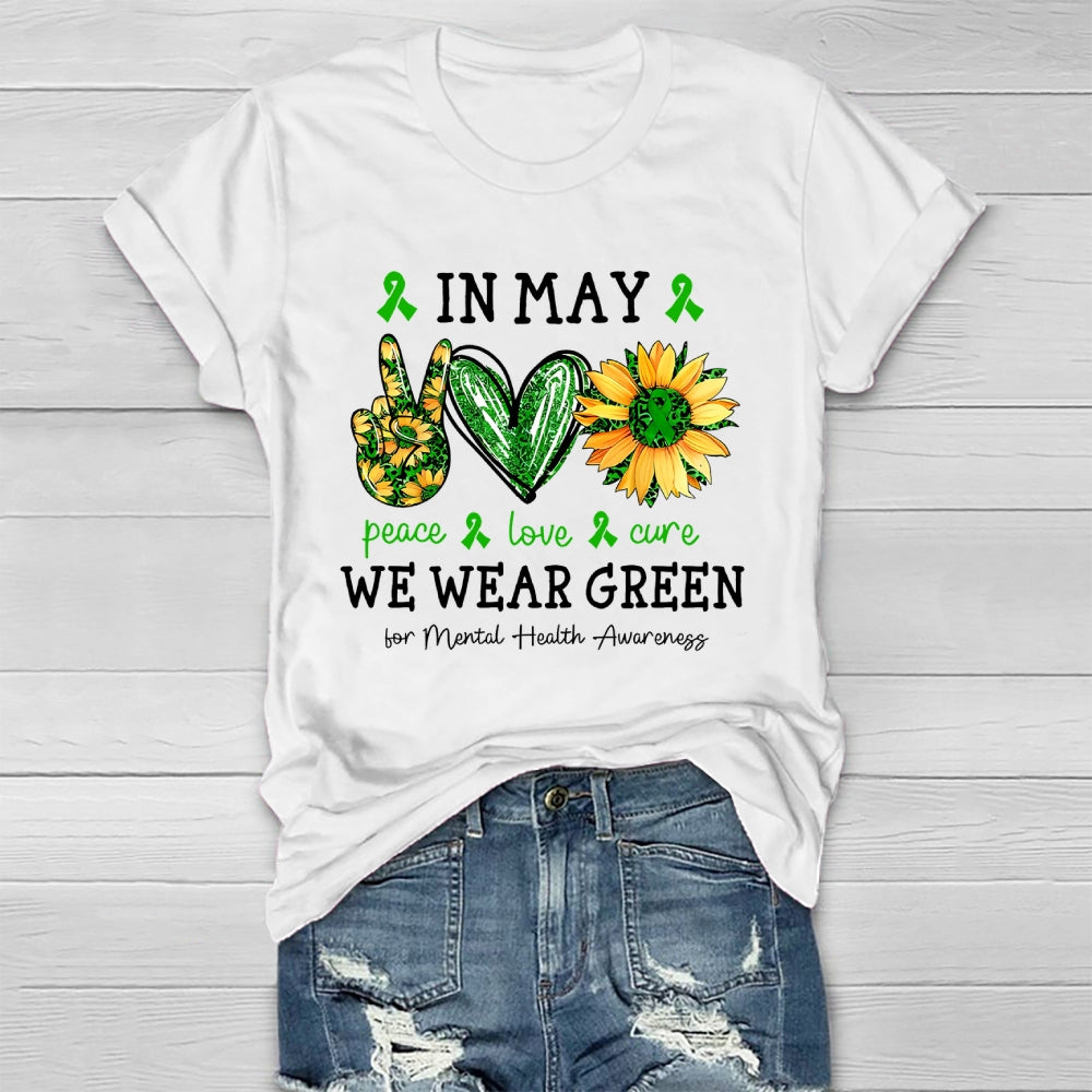 In May We Wear Green For Mental Health Awareness  Healthwear T-shirt