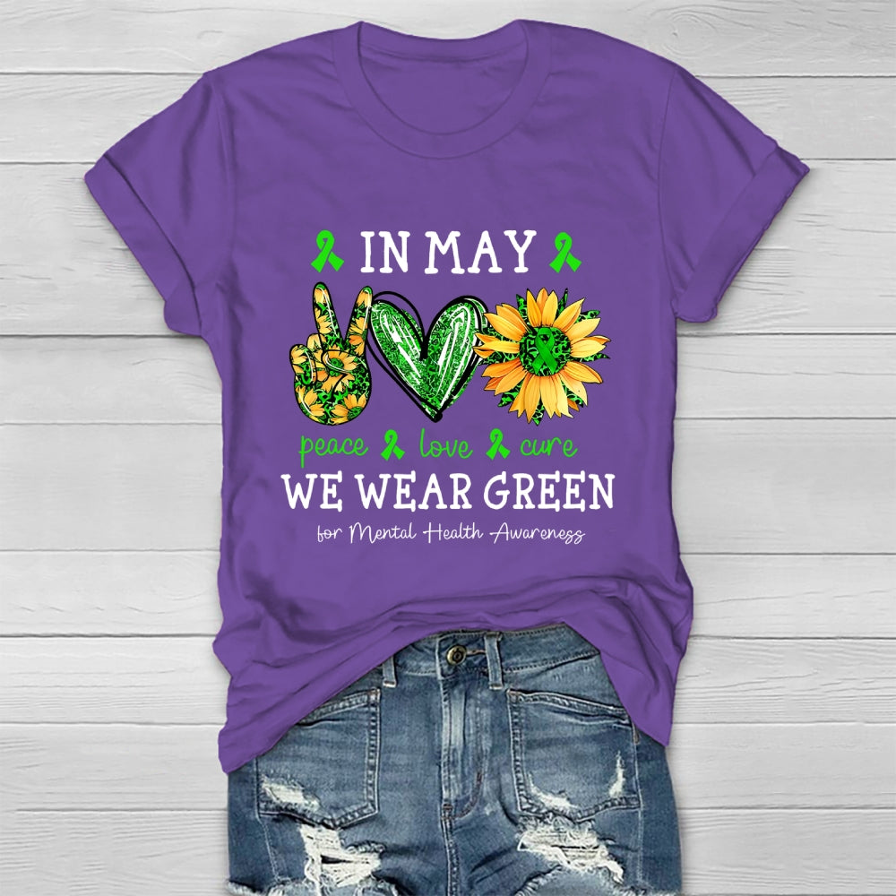 In May We Wear Green For Mental Health Awareness  Healthwear T-shirt