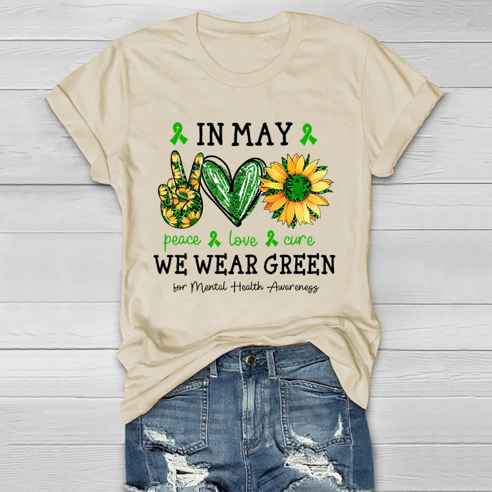 In May We Wear Green For Mental Health Awareness  Healthwear T-shirt
