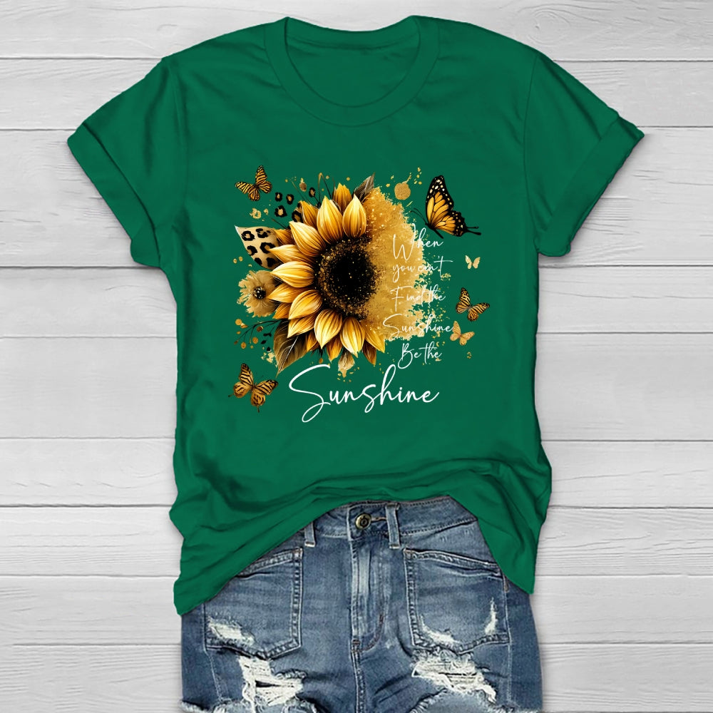 When You Can't Find The Sunshine Be The Sunshine Healthwear T-shirt
