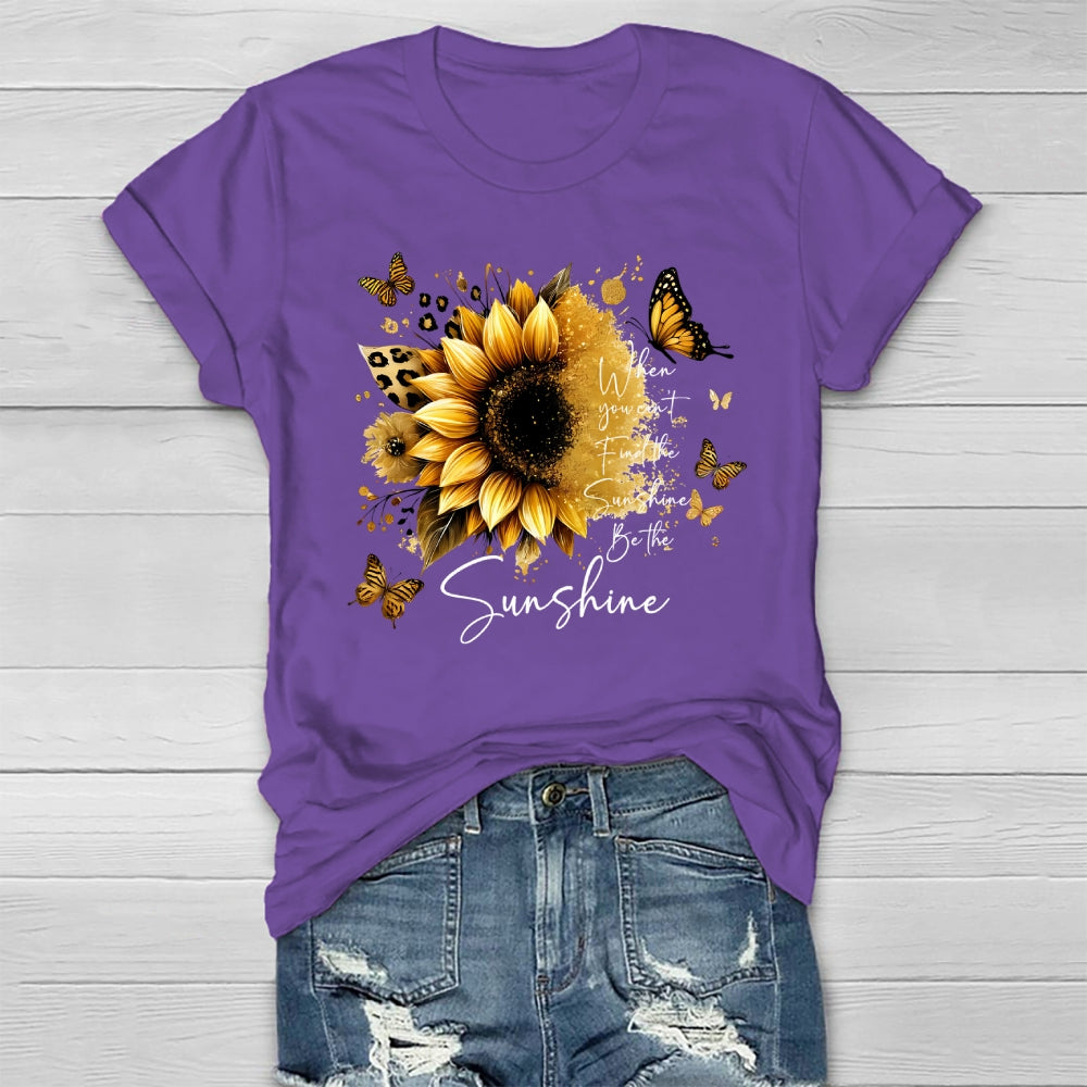 When You Can't Find The Sunshine Be The Sunshine Healthwear T-shirt
