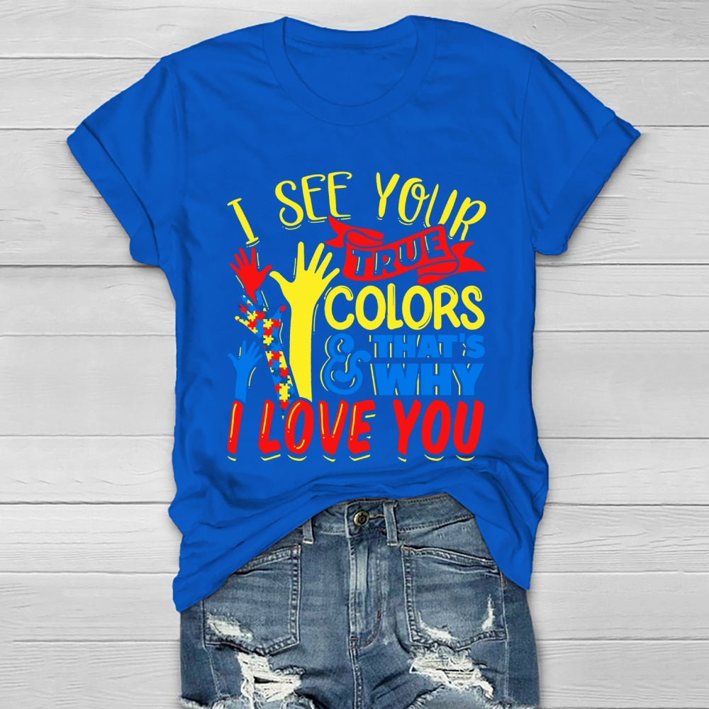 I See Your True Colors And That's Why I Love You Healthwear T-shirt