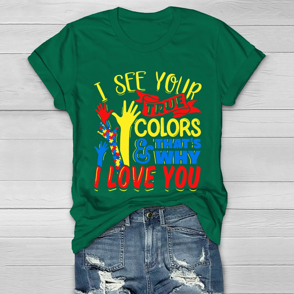 I See Your True Colors And That's Why I Love You Healthwear T-shirt