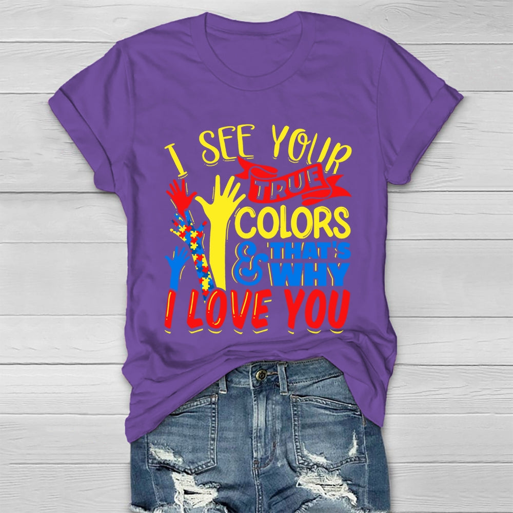 I See Your True Colors And That's Why I Love You Healthwear T-shirt