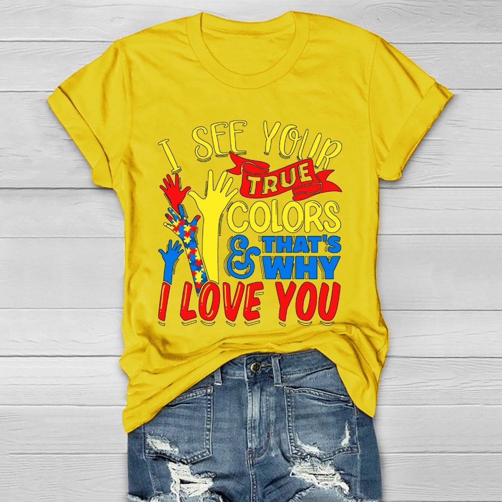 I See Your True Colors And That's Why I Love You Healthwear T-shirt