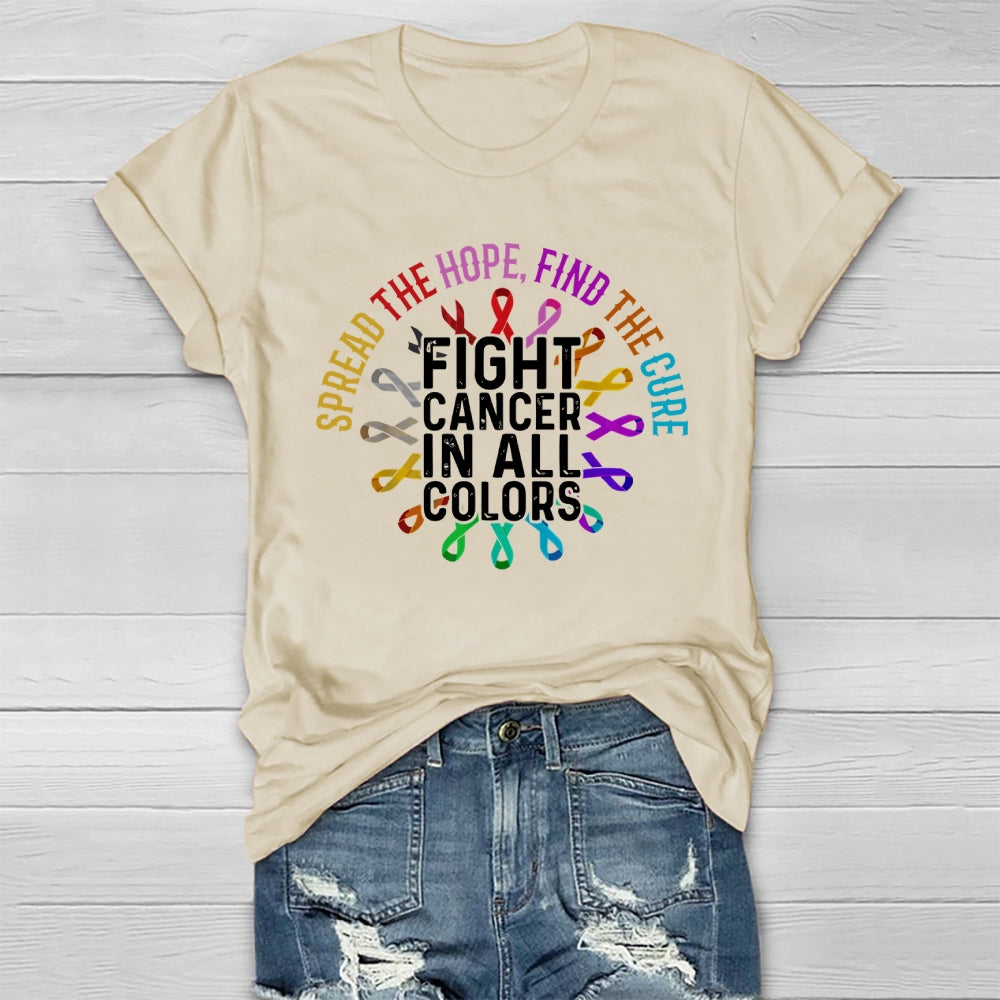Spread The Hope Find The Cure Fight Cancer In All Colors  Healthwear T-shirt