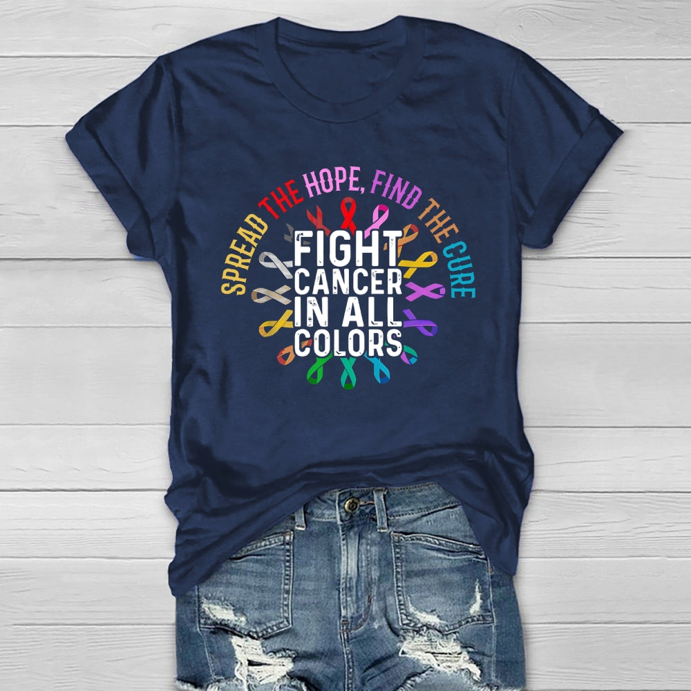 Spread The Hope Find The Cure Fight Cancer In All Colors  Healthwear T-shirt