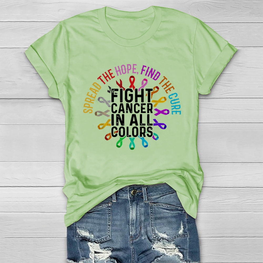 Spread The Hope Find The Cure Fight Cancer In All Colors  Healthwear T-shirt