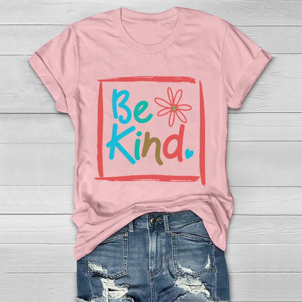 Be Kind Flowers Healthwear T-shirt