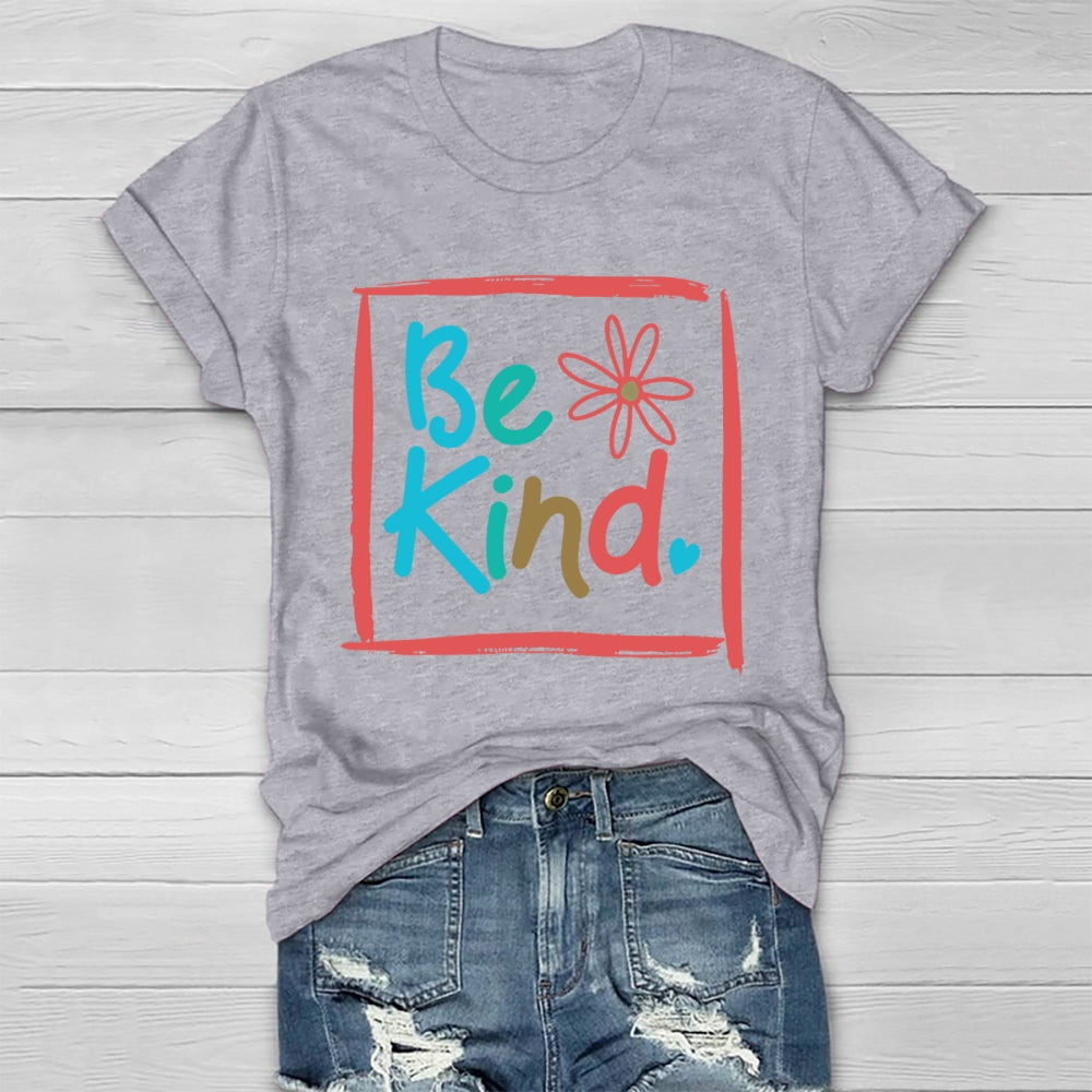 Be Kind Flowers Healthwear T-shirt