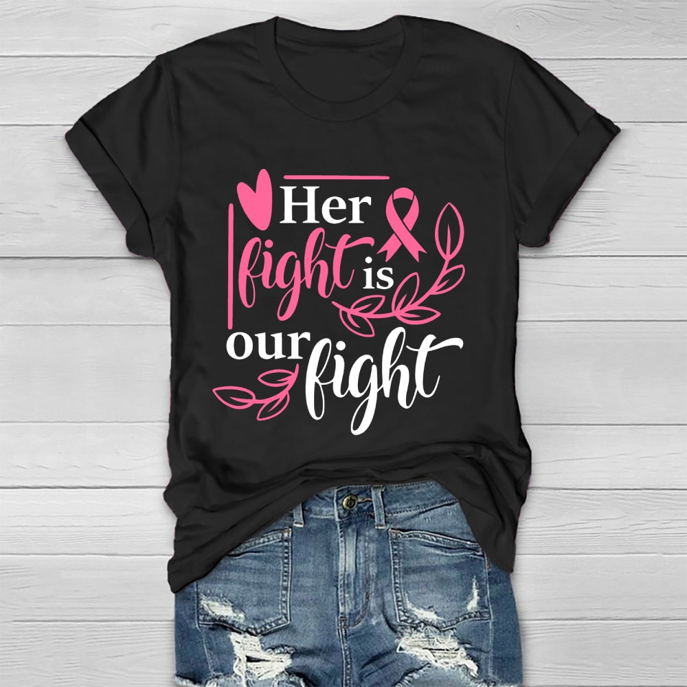 Her Fight Is Our Fight Healthwear T-shirt