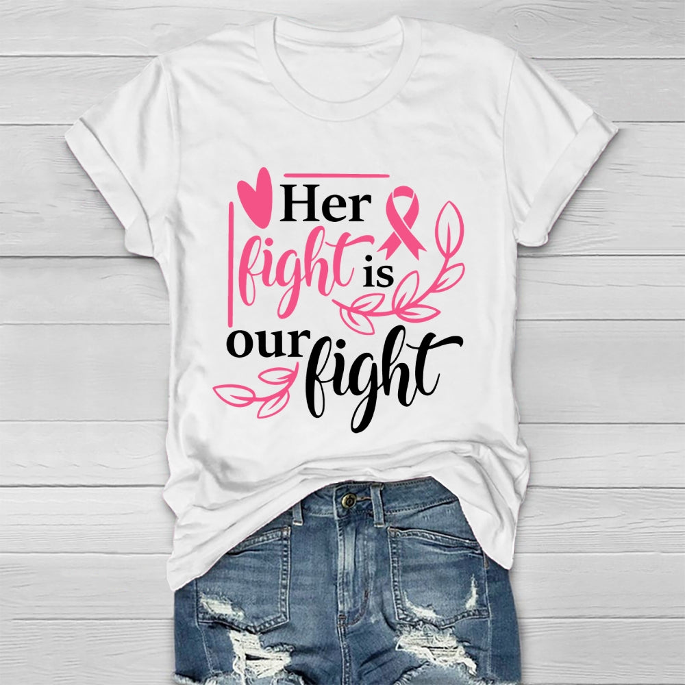 Her Fight Is Our Fight Healthwear T-shirt