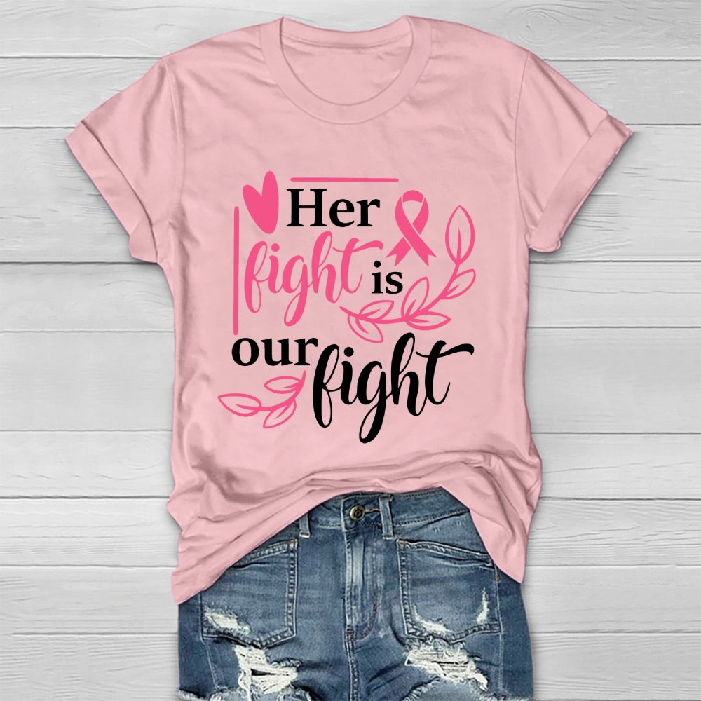 Her Fight Is Our Fight Healthwear T-shirt