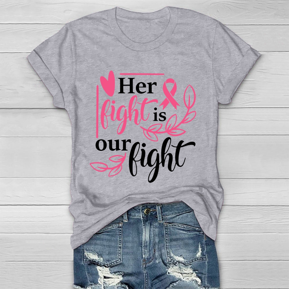 Her Fight Is Our Fight Healthwear T-shirt