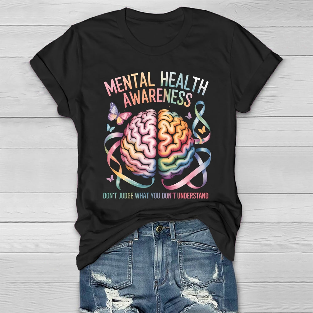 Mental Health Awareness Don’t Judge What You Don't Understand Healthwear T-shirt