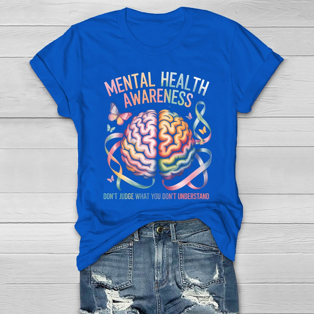 Mental Health Awareness Don’t Judge What You Don't Understand Healthwear T-shirt