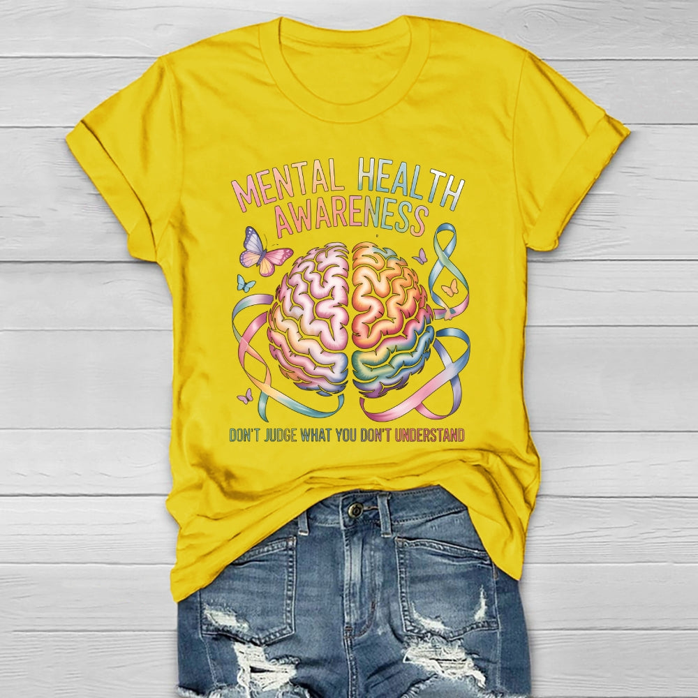 Mental Health Awareness Don’t Judge What You Don't Understand Healthwear T-shirt