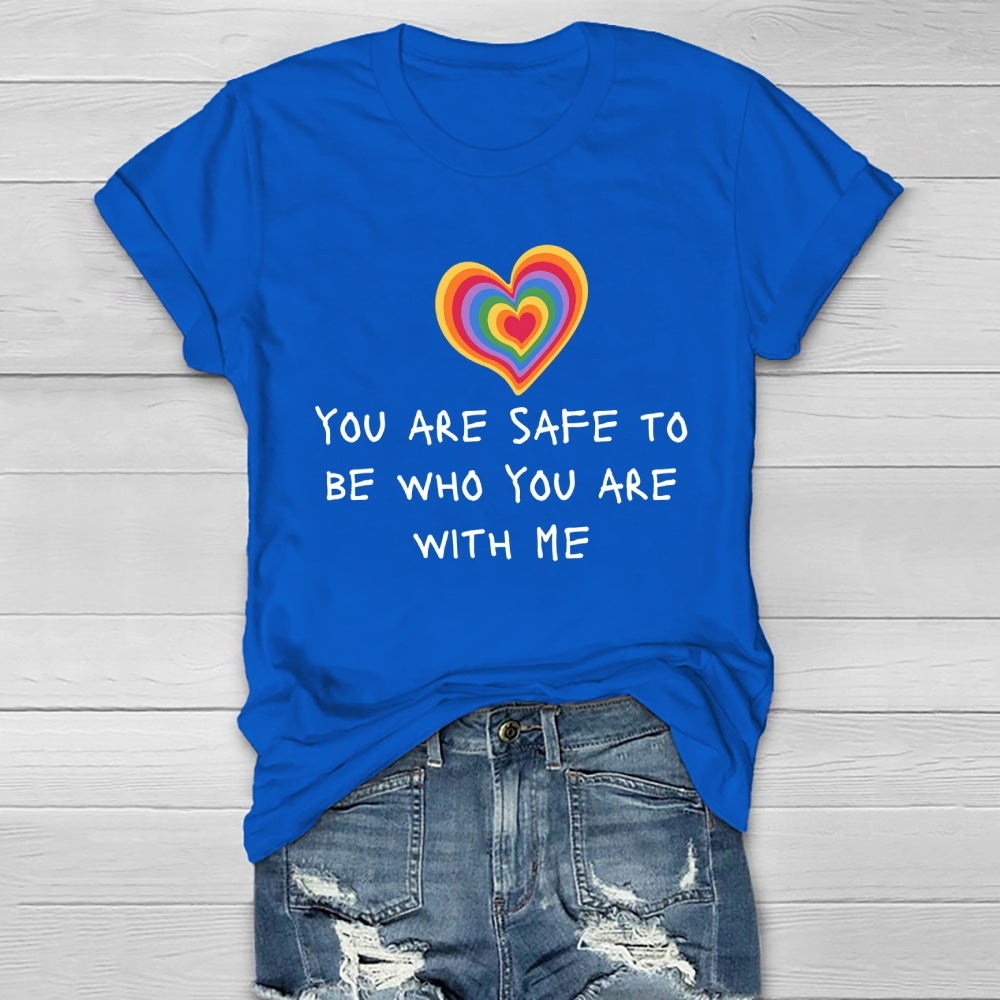 You Are Safe To Be Who You Are With Me Healthwear T-shirt