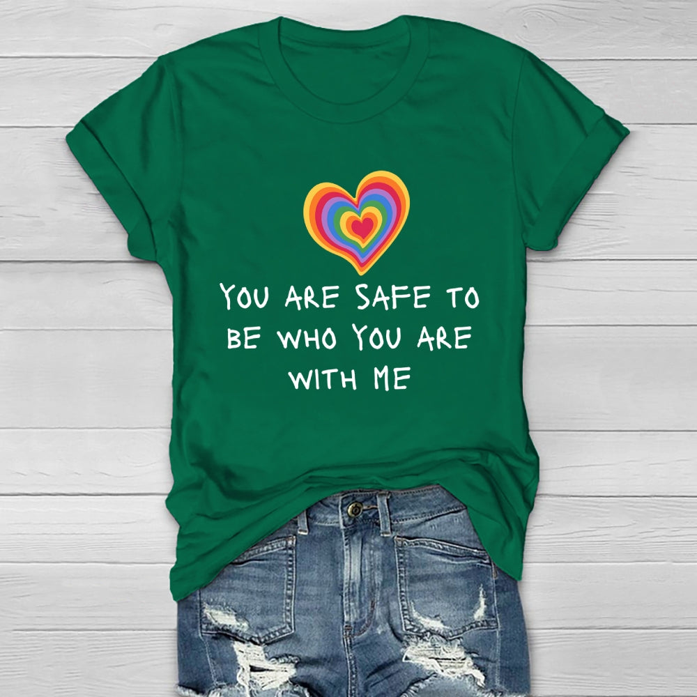 You Are Safe To Be Who You Are With Me Healthwear T-shirt