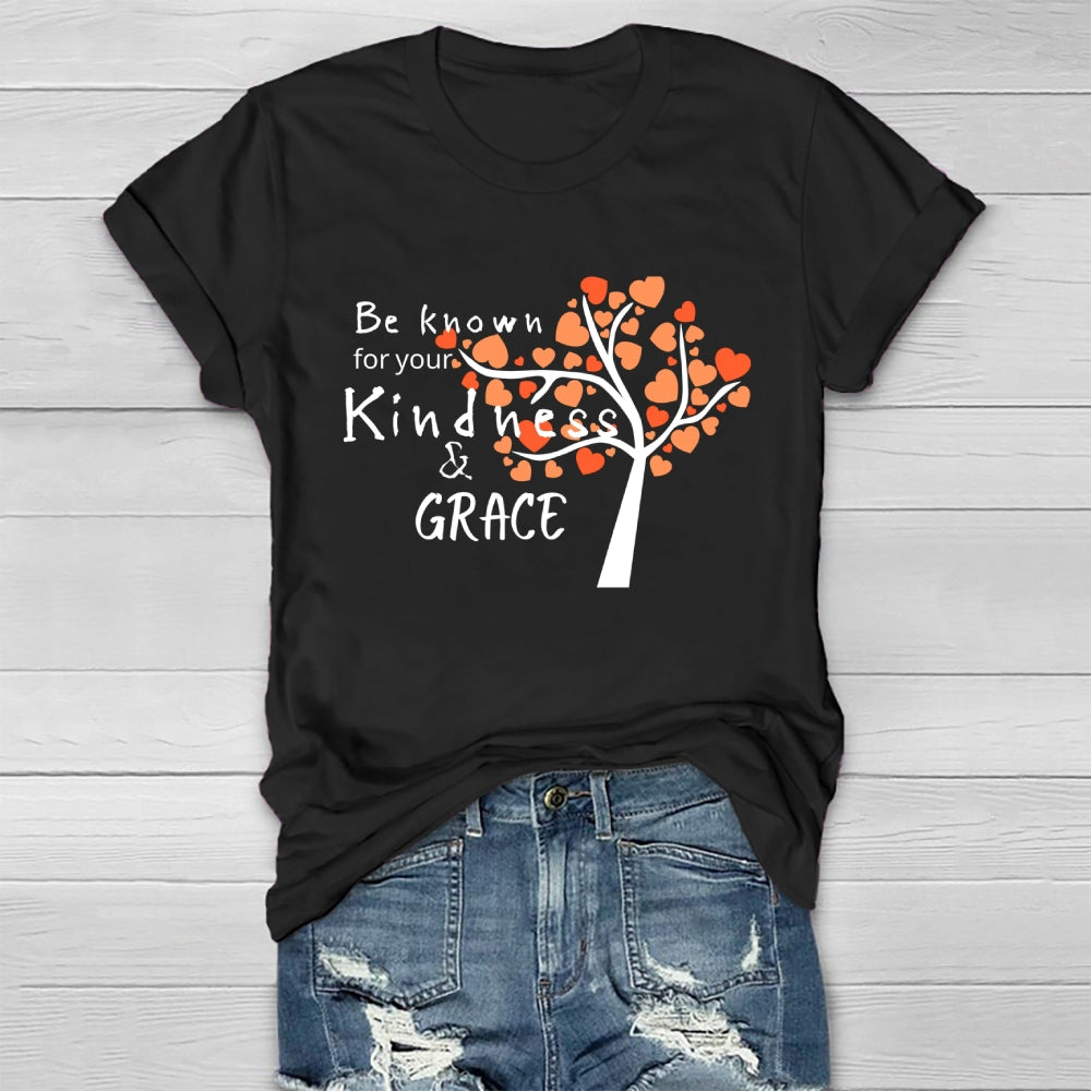 Be Known For Your Kindness And Grace Healthwear T-shirt
