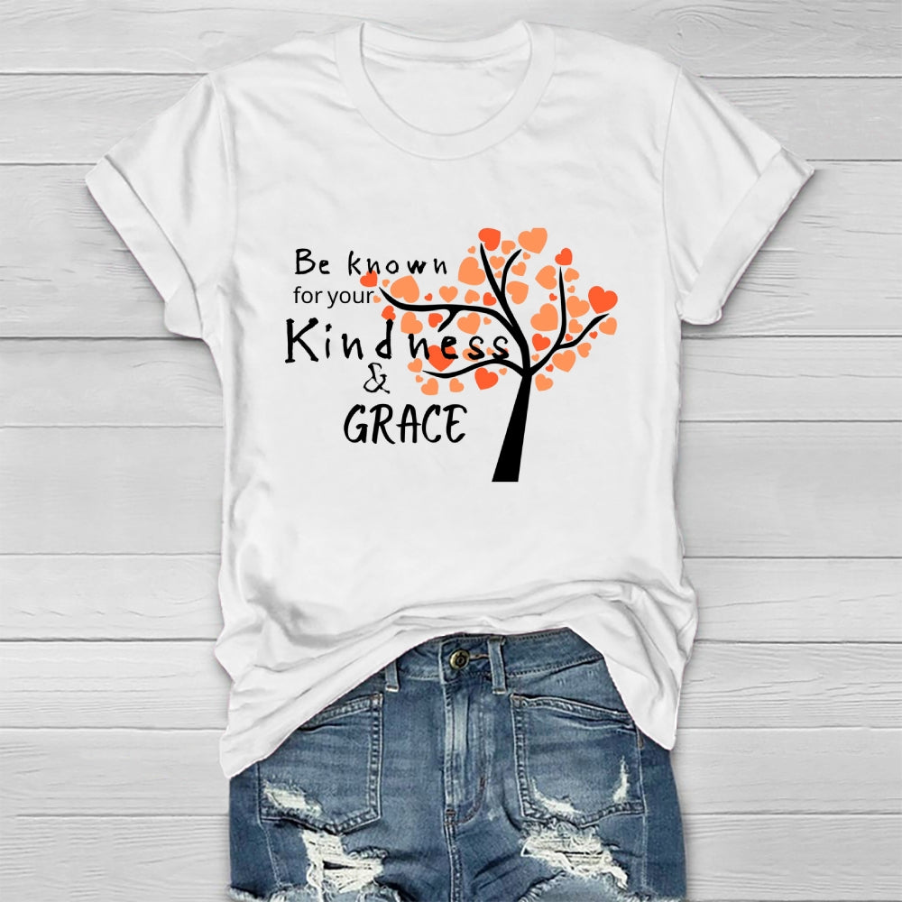 Be Known For Your Kindness And Grace Healthwear T-shirt