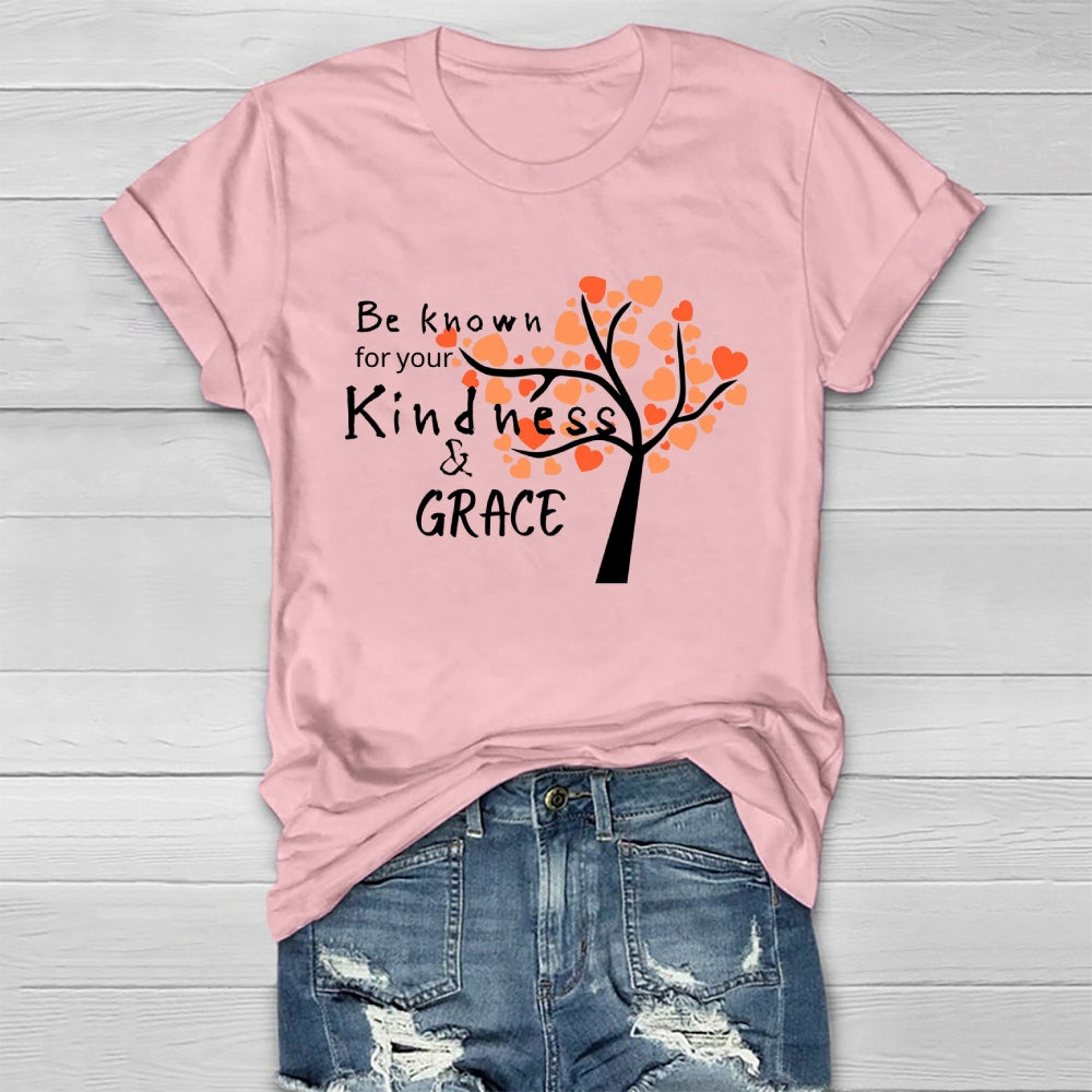 Be Known For Your Kindness And Grace Healthwear T-shirt