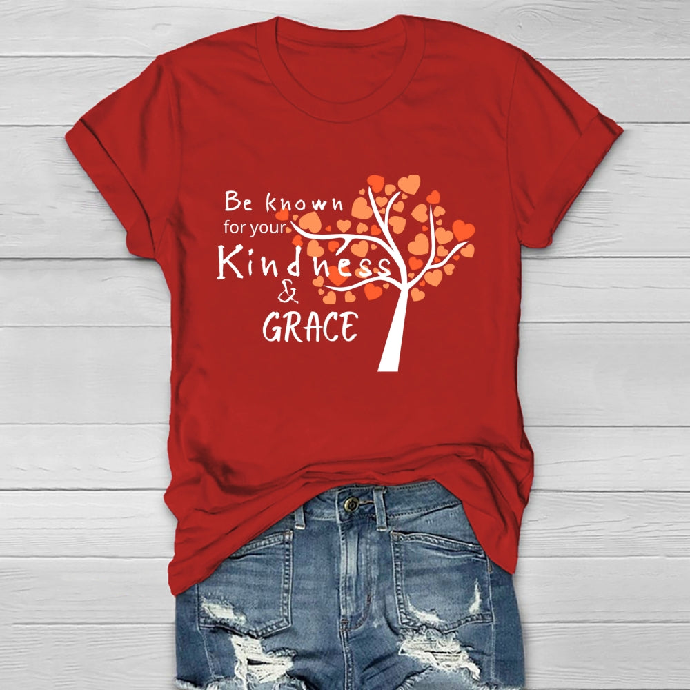Be Known For Your Kindness And Grace Healthwear T-shirt
