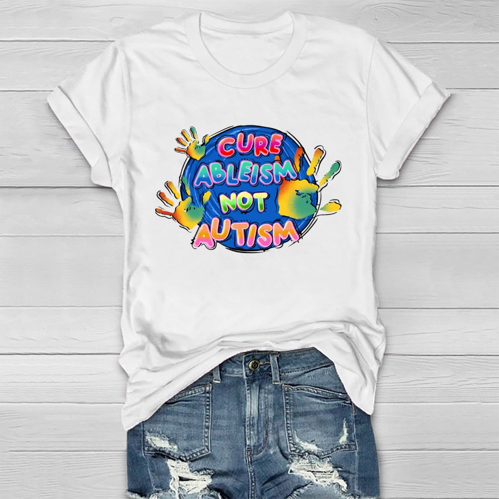 Cure Ableism Not Autism  Healthwear T-shirt