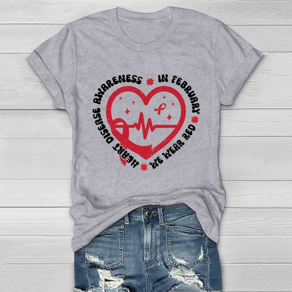 In February We Wear Red Heart Disease Awareness Healthwear T-shirt