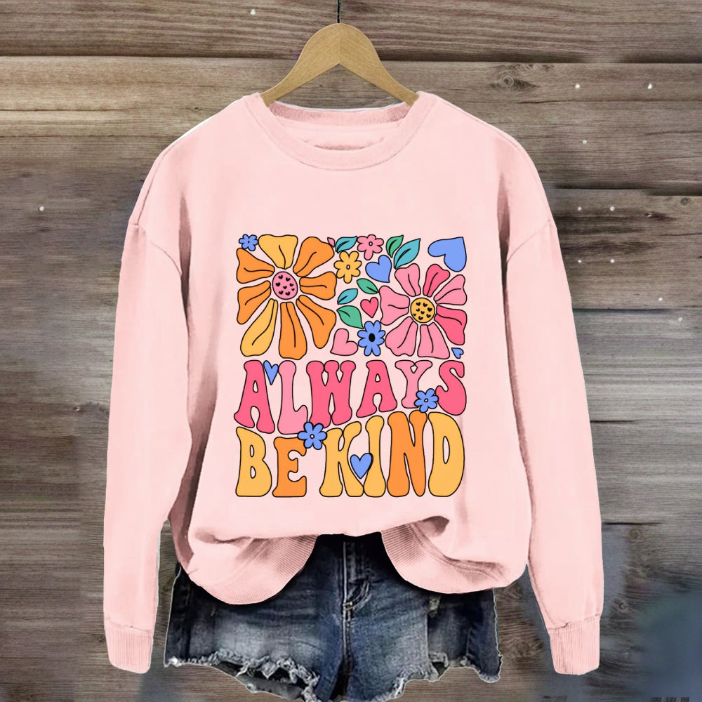 Always Be Kind Floral Sweatshirt