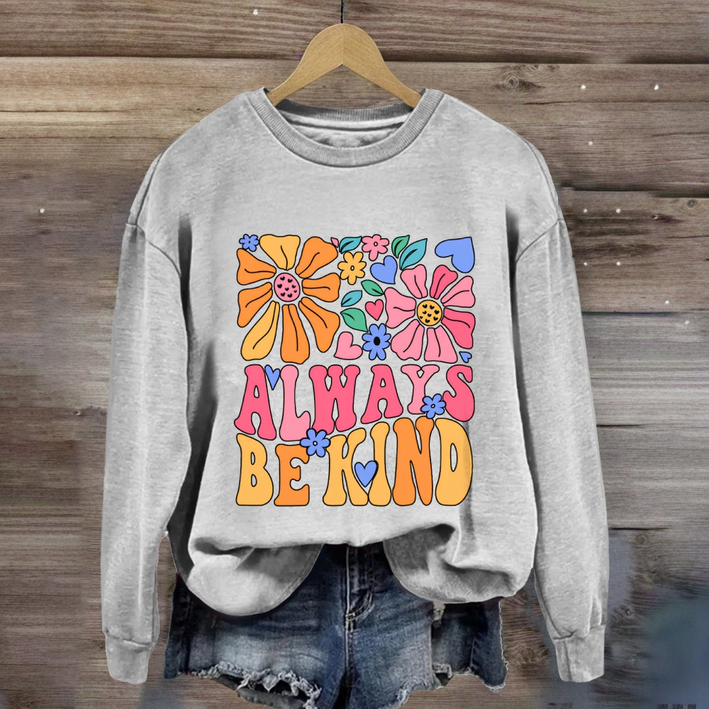 Always Be Kind Floral Sweatshirt