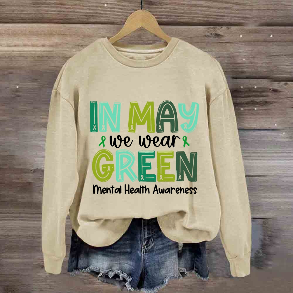 In May We Wear Green Mental Health Awareness Green Ribbon Sweatshirt