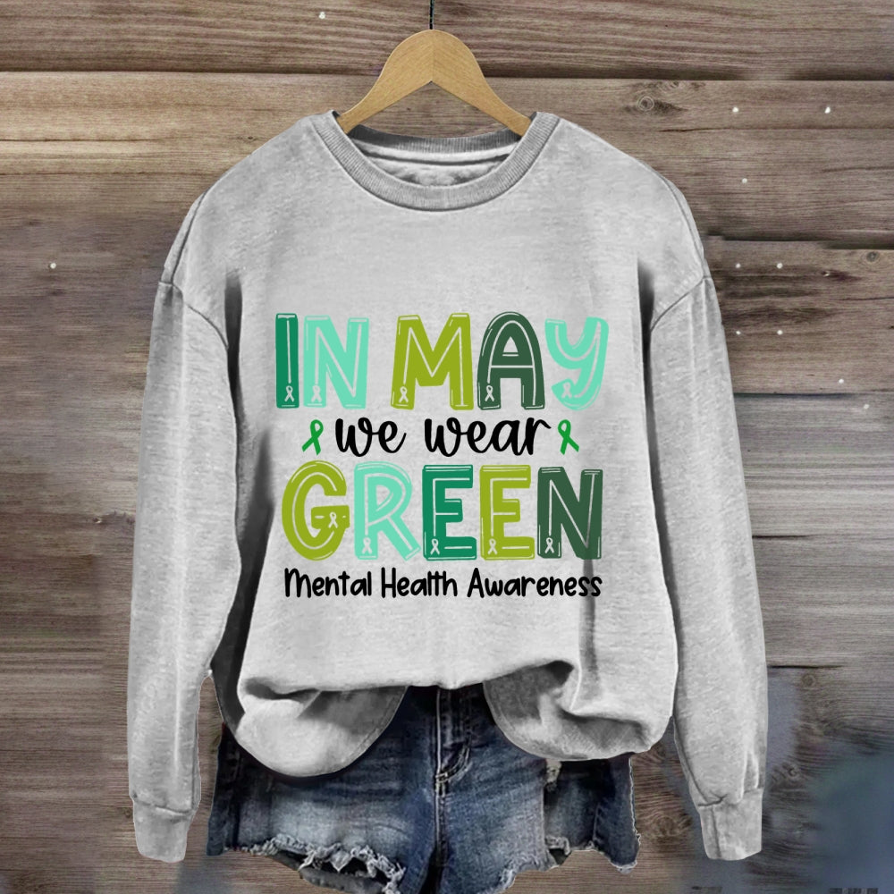 In May We Wear Green Mental Health Awareness Green Ribbon Sweatshirt