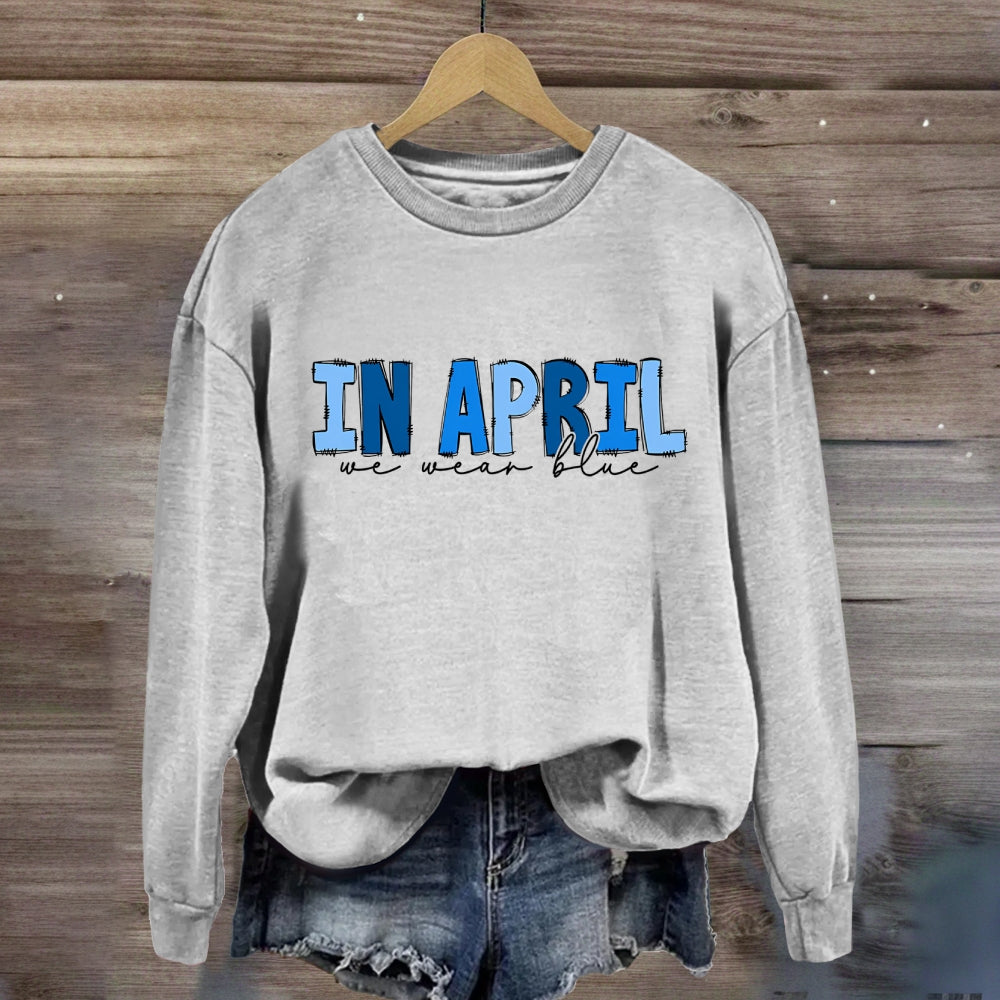 In April We Wear Blue Letter Sweatshirt