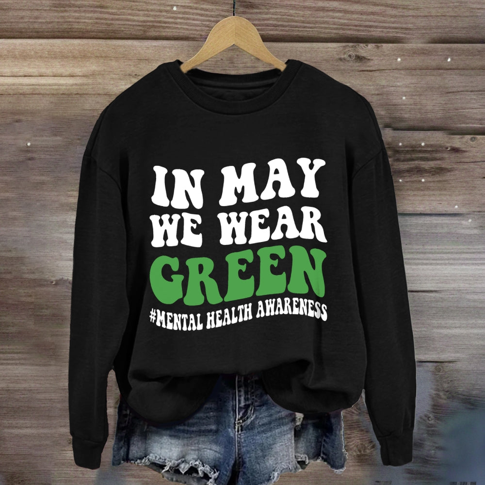 In May We Wear Green Sweatshirt