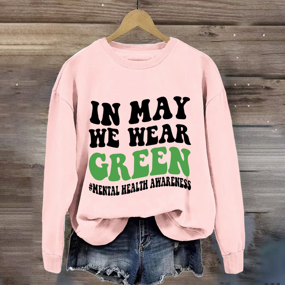 In May We Wear Green Sweatshirt