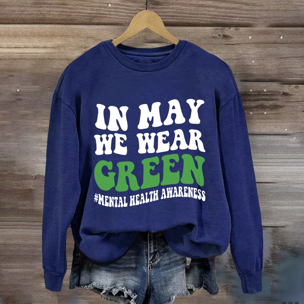 In May We Wear Green Sweatshirt